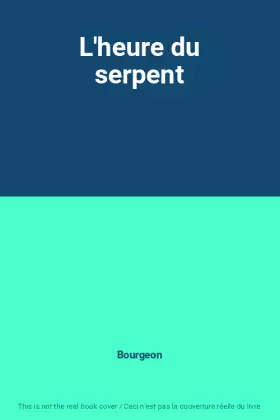 Couverture du produit · L'heure du serpent