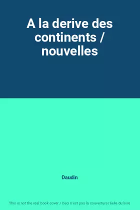 Couverture du produit · A la derive des continents / nouvelles
