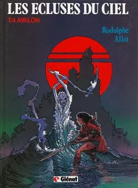 Couverture du produit · Les Ecluses du ciel, tome 4 : Avalon