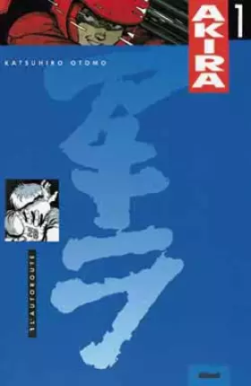 Couverture du produit · Akira t. 1 : L'autoroute