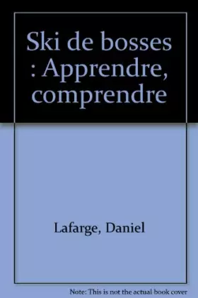Couverture du produit · Ski de bosses : Apprendre, comprendre