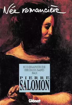 Couverture du produit · Née romancière. Biographie de Georges Sand