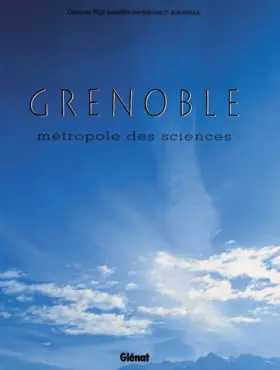 Couverture du produit · Grenoble, métropole des sciences
