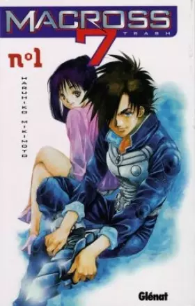 Couverture du produit · Macross 7 Trash, tome 1