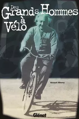 Couverture du produit · Des grands hommes à vélo