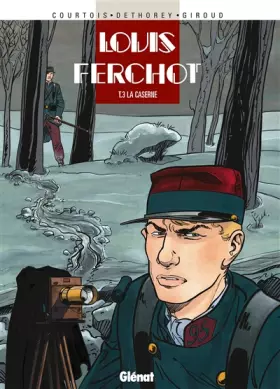 Couverture du produit · Louis Ferchot, tome 3 : La Caserne