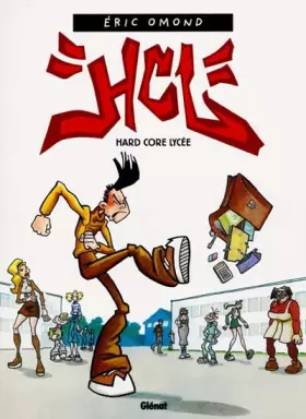 Couverture du produit · H.C.L. : Hard Core Lycée, numéro 1