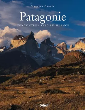 Couverture du produit · Patagonie : Rencontres avec le silence