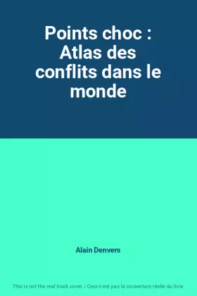 Couverture du produit · Points choc : Atlas des conflits dans le monde