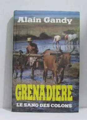 Couverture du produit · Grenadière, le sang des colons