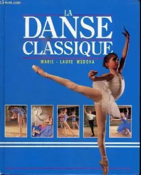 Couverture du produit · LA DANSE CLASSIQUE