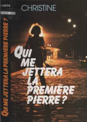 Couverture du produit · Qui me jettera la première pierre ?