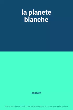Couverture du produit · la planete blanche
