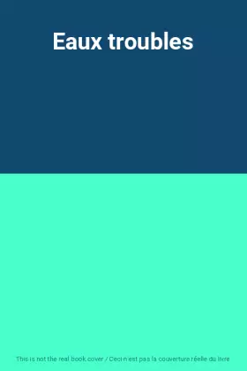 Couverture du produit · Eaux troubles