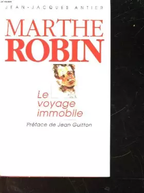 Couverture du produit · Marthe robin - le voyage immobile