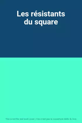 Couverture du produit · Les résistants du square