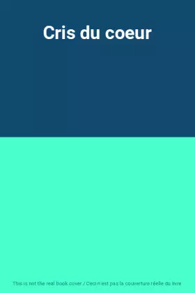 Couverture du produit · Cris du coeur