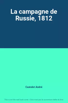 Couverture du produit · La campagne de Russie, 1812