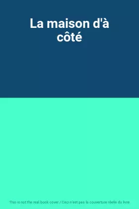 Couverture du produit · La maison d'à côté