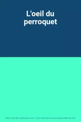 Couverture du produit · L'oeil du perroquet