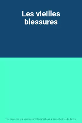 Couverture du produit · Les vieilles blessures