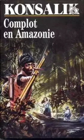 Couverture du produit · Complot en Amazonie