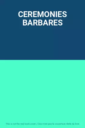 Couverture du produit · CEREMONIES BARBARES