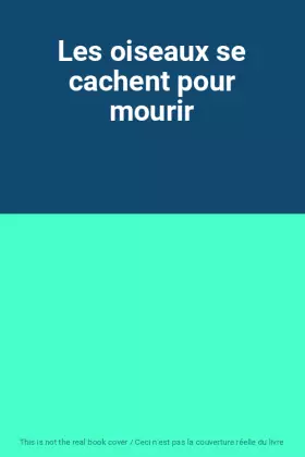 Couverture du produit · Les oiseaux se cachent pour mourir