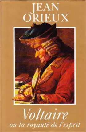 Couverture du produit · Voltaire ou la royauté de l'esprit.
