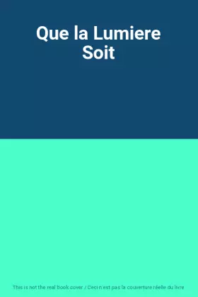 Couverture du produit · Que la Lumiere Soit