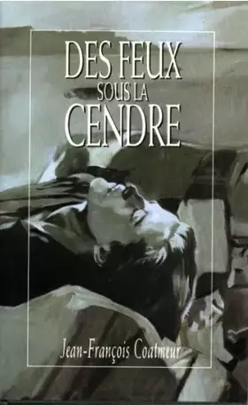 Couverture du produit · Des feux sous la cendre