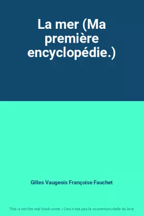 Couverture du produit · La mer (Ma première encyclopédie.)
