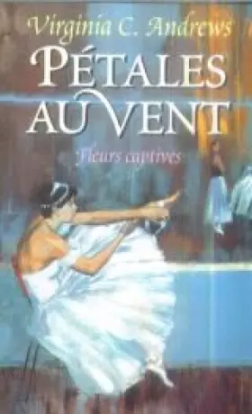 Couverture du produit · Pétales au vent (Fleurs captives.)