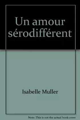 Couverture du produit · Un amour sérodifférent