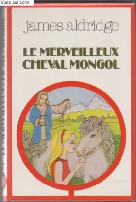 Couverture du produit · Le merveilleux cheval mongol