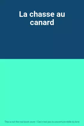 Couverture du produit · La chasse au canard