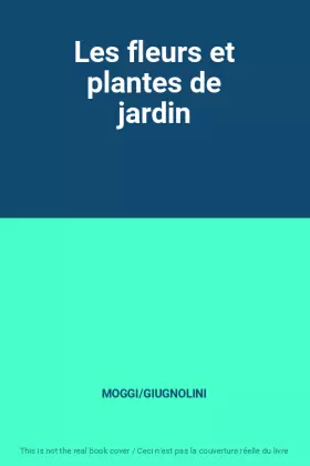 Couverture du produit · Les fleurs et plantes de jardin