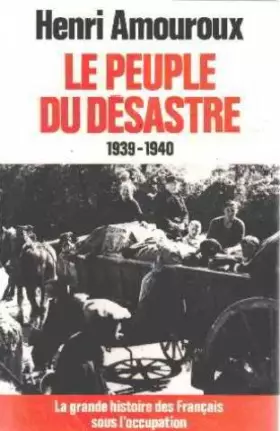 Couverture du produit · Le Peuple du désastre : 1939-1940