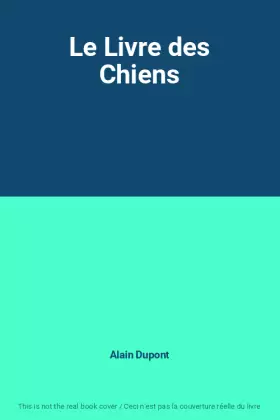 Couverture du produit · Le Livre des Chiens