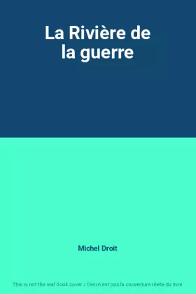Couverture du produit · La Rivière de la guerre