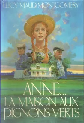 Couverture du produit · Anne - La Maison aux Pignons Verts
