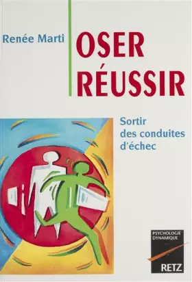 Couverture du produit · Oser Réussir : Sortir Des Conduites D'échec
