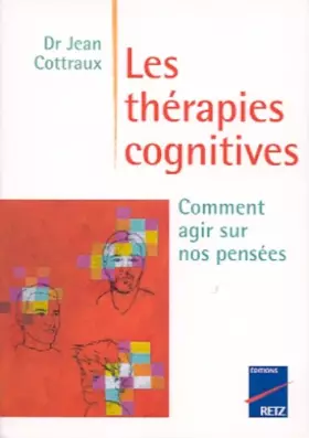 Couverture du produit · Les Thérapies cognitives : Comment agir sur nos pensées