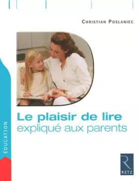 Couverture du produit · Le plaisir de lire expliqué aux parents