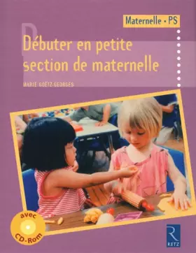 Couverture du produit · Débuter en petite section de maternelle (+ CD-Rom)