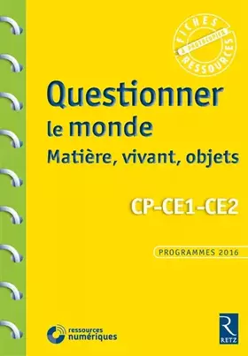Couverture du produit · Questionner le monde : matière, vivant, objets - CP-CE1-CE2 (+ CD-ROM)