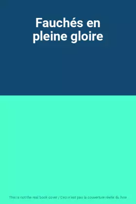 Couverture du produit · Fauchés en pleine gloire