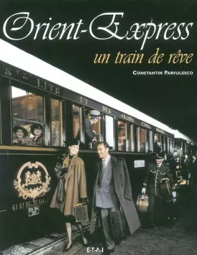 Couverture du produit · Orient-Express. Un train de rêve