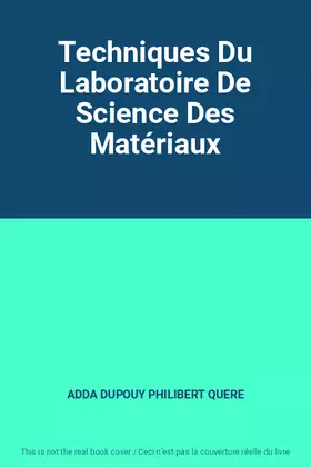 Couverture du produit · Techniques Du Laboratoire De Science Des Matériaux
