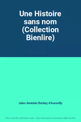 Couverture du produit · Une Histoire sans nom (Collection Bienlire)